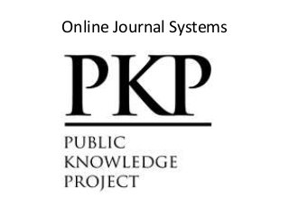 Online Journal Systems
 
