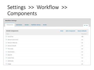 Settings >> Workflow >>
Components
 