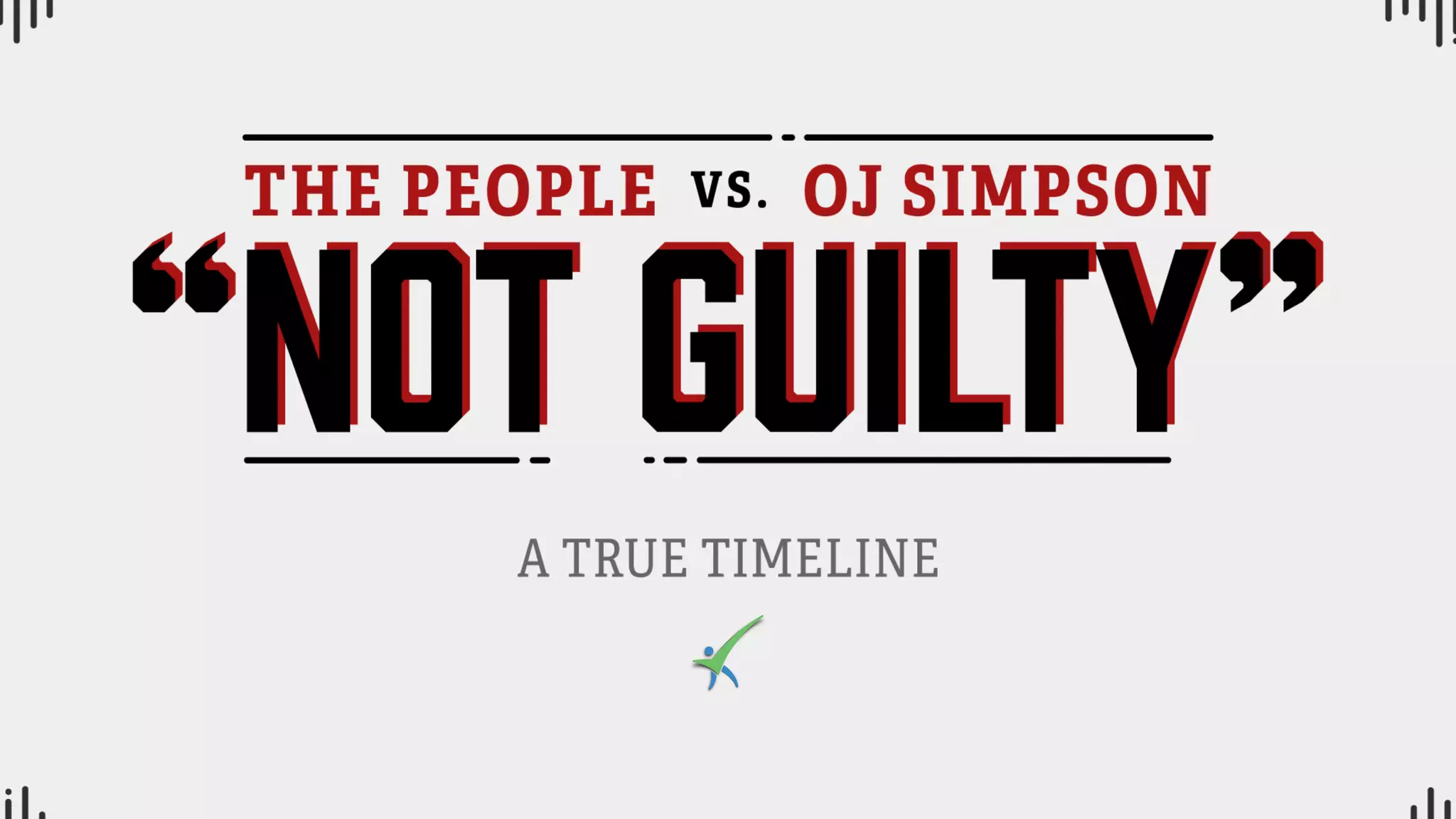 The People vs. OJ. Simpson:A True Timeline
 