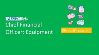 Cat is Cute. As cute as
Investment
Chief Financial
Officer: Equipment #ProudFinancier
 