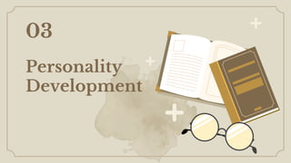 Personality
Development
03
 