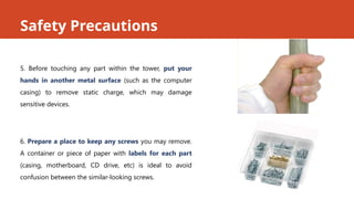 Example Safety Precautions Computer Safety precaution and proper handling of computer components | PPTX