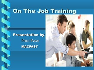 On The Job Training | PPT