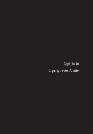 172 – 173
Capítulo 10
O perigo vem do alto
1964 O Julgamento de Deus.indd 173 10/03/2014 13:33:01
 