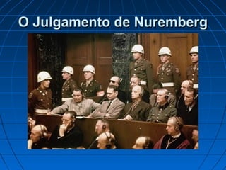 O Julgamento de Nuremberg

 