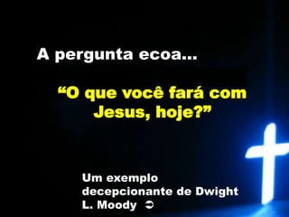 Exemplos de resposta: Judas, cedeu a Satanás, traiu a Jesus (Jo 13.2,27; Mt 26.14-16)Pedro, cedeu a carne, negou a Jesus (Mt 26.69-75)Pilatos, cedeu ao mundo, ouviu a multidão e entregou Jesus.