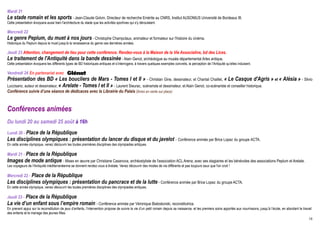 Mardi 21
Le stade romain et les sports - Jean-Claude Golvin, Directeur de recherche Emérite au CNRS, Institut AUSONIUS Université de Bordeaux III.
Cette présentation évoquera aussi bien l'architecture du stade que les activités sportives qui s'y déroulaient.

Mercredi 22
Le genre Peplum, du muet à nos jours - Christophe Champclaux, animateur et formateur sur l'histoire du cinéma.
Historique du Peplum depuis le muet jusqu'à la renaissance du genre ces dernières années.

Jeudi 23 Attention, changement de lieu pour cette conférence. Rendez-vous à la Maison de la Vie Associative, bd des Lices.
Le traitement de l'Antiquité dans la bande dessinée - Alain Genot, archéologue au musée départemental Arles antique.
Cette présentation évoquera les différents types de BD historiques antiques et s’interrogera, à travers quelques exemples concrets, la perception de l’Antiquité qu’elles induisent.

Vendredi 24 En partenariat avec
Présentation des BD « Les boucliers de Mars - Tomes I et II » - Christian Gine, dessinateur, et Chantal Chaillet, « Le Casque d'Agris » et « Alésia » - Silvio
Luccisano, auteur et dessinateur, « Arelate - Tomes I et II » - Laurent Sieurac, scénariste et dessinateur, et Alain Genot, co-scénariste et conseiller historique.
Conférence suivie d’une séance de dédicaces avec la Librairie du Palais (livres en vente sur place)



Conférences animées
Du lundi 20 au samedi 25 août à 16h
Lundi 20 - Place de la République
Les disciplines olympiques : présentation du lancer du disque et du javelot - Conférence animée par Brice Lopez du groupe ACTA.
En cette année olympique, venez découvrir les toutes premières disciplines des olympiades antiques.

Mardi 21 - Place de la République
Images de mode antique - Mises en œuvre par Christiane Casanova, archéostyliste de l'association ACL Arena, avec ses stagiaires et les bénévoles des associations Peplum et Arelate.
Les voyageurs de l'Antiquité méditerranéenne se donnent rendez-vous à Arelate. Venez découvrir des modes de vie différents et pas toujours ceux que l'on croit !

Mercredi 22 - Place de la République
Les disciplines olympiques : présentation du pancrace et de la lutte - Conférence animée par Brice Lopez du groupe ACTA.
En cette année olympique, venez découvrir les toutes premières disciplines des olympiades antiques.

Jeudi 23 - Place de la République
La vie d’un enfant sous l’empire romain - Conférence animée par Véronique Bialoskorski, reconstitutrice.
En prenant appui sur la reconstitution de jeux d’enfants, l’intervention propose de suivre la vie d’un petit romain depuis sa naissance, et les premiers soins apportés aux nourrissons, jusqu’à l’école, en abordant le travail
des enfants et le mariage des jeunes filles.
                                                                                                                                                                                                                             18
 