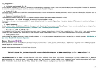 Au programme :
     •    Archéologie expérimentale de 10h à 18h :
Technique de combat de gladiateur (ACTA), fabrication d’une embarcation fluviale (Les Ambiani), expérimentation musicale (Christan Girbal), fabrication de poix (musée archéologique de St-Romain-en-Gal), reconstitution
de chars romains (Les Auriges des Attelages en Pays d'Arles), reconstitution d’une catapulte à flèche (LEG VIII Augusta).
     •    Artisans de 10 à 18h :
Fabrication de perles de verre et de bijoux (Au fil du métal), travail des peaux et du textile (La Couenne), fabrication et cuisson de poterie (Terre Sigillée de Lezoux, La poterie de Luc, Archéo-poterie - E. Aguillon), frappe de
monnaie (LEG VI Victrix).
     •    Campement et restitution de 10h à 18h :
Campements romains, ingénieurs romains et pôle civile (LEG VIII Augusta et association Augustus Caesar Praetoria), scènes religieuses (LEG VI Victrix).
     •    Démonstrations à 11h, 12h, 14h, 14h30, 15h30, 16h (dimanche uniquement), 16h30 et 17h30 :
Manœuvre d’une armée romaine, marché aux esclaves (LEG VIII Augusta), dédicace impériale au Rhône (association Augustus Caesar Praetoria), jeux olympiques (ACTA), chars romains (Les Auriges des Attelages en
Pays d'Arles).
     •    Ateliers de 10h à 18h :
Mosaïque (Béatrice Pradillon - MDAA), tabletterie (A.T.I.P.I.C.), céramologue en herbe (Musée de Lyon-Fourvière), cuisine romaine (Taberna Romana) et i nitiation course de chars (Les Auriges des Attelages en Pays
d’Arles). Inscription obligatoire uniquement sur place le jour même / Dans la limite des places disponibles
     •    Rencontre avec... à 12h, 14h, 15h, 16h et 17h :
L’archéologie expérimentale (Brice Lopez, Vincent Merkenbreack), la navigation (chaland d’Abugnata : Stéphane Gaudefroy et Michel Philippe ; chaland Arles-Rhône 3 : Sabrina Marlier), la bande dessinée spécialisée
(Christian Gine, Chantal Chaillet, Alain Genot, Laurent Sieurac), la vie de César (René Cubaynes), l’atelier monétaire d’Arles (LEG VI Victrix), cuisson expérimentale dans un four à tubulures (José Fernandes).
     •    Visites guidées du musée :
Visites découvertes des collections permanentes du musée (11h -samedi uniquement-, 15h et 17h), visite thématique : les animaux dans les loisirs et les spectacles (11h - dimanche uniquement-). Billet à retirer le
jour même - Dans la limite des places disponibles

Espace détente de 10h à 18h
Restauration romaine avec la Taberna Romana, buvette et boutique avec l’association « Arelate, journées romaines d'Arles » et bibliothèque de plein air avec la bibliothèque départe-
mentale de prêt des Bouches-du-Rhône.

Mise en espace et scénographie : la compagnie des Patrimoines


              Déroulé complet des journées disponible sur www.festival-arelate.com ou www.arles-antique.cg13.fr - www.culture-13.fr

Se rendre au MDAA : En voiture : depuis le centre-ville, quartier Barriol, Port Saint Louis du Rhône ; depuis Nîmes ou Marseille (RN 113), sortie N° 5 Arles centre / A pied ou à
vélo (garage à vélo sur la parking du musée) : 15 min à pied depuis la place de la République / En bus : navette gratuite tous les jours sauf le dimanche et jours fériés, Navia A (gare
SNCF - Amphithéâtre - Musée Réattu - Quai du Rhône - MDAA) / Taco and Co : 4 tricycles pour 3 personnes - Réservation : 06 50 29 60 00.



                                                                                                                                                                                                                                  24
 