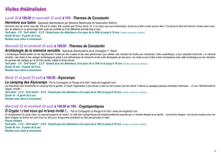 Visites théâtralisées
Lundi 20 à 18h30 et mercredi 22 août à 11h - Thermes de Constantin
Hermione aux bains - Spectacle déambulatoire par Séverine Steenhuyse de l'association EsKimo.
Hermione vient de rentrer chez elle. Elle est en colère. Elle voudrait que Pyrrhus l'aime. Or, il n'a d'yeux que pour Andromaque. Qu'est-ce qu'elle va bien pouvoir faire ? Ce parcours dans les thermes romains sera l'occa -
sion de redécouvrir ce personnage dans toute ses subtilités au fil de différentes activités liées à l'eau.
Tarif plein : 3 € - Tarif réduit* : 2.2 € - Gratuit pour les détenteurs d'un pass de la Ville et jusqu'à 18 ans *Familles nombreuses, Arlésiens
Durée 30 min - À partir de 8 ans
Rendez-vous dans le monument

Mercredi 22 et vendredi 24 août à 18h30 - Thermes de Constantin
Archéologie de la mémoire sensible - Spectacle déambulatoire de la compagnie 1er Siècle.
Lʼarchéologue Mademoiselle Ixix est régulièrement invitée par des musées et des sites patrimoniaux pour réaliser des chantiers de fouilles peu orthodoxes. Cette «scientifique» a pour spécialité d'exhumer « la mémoire
sensible » des objets et des vestiges archéologiques grâce à une méthodologie de recherche et des outils développés par ses soins. Les visiteurs sont invités à faire connaissance avec cette archéologue qui leur dévoilera
les pensées des vestiges qui ne dorment jamais, malgré le temps écoulé...
Tarif plein : 3 € - Tarif réduit* : 2.2 € - Gratuit pour les détenteurs d'un pass de la Ville et et jusqu'à 18 ans *Familles nombreuses, Arlésiens
Durée 35 min - À partir de 8 ans
Rendez-vous dans le monument

Mardi 21 et jeudi 23 août à 18h30 - Alyscamps
Le camping des Alyscamps - Par la Compagnie Le Rouge et le Vert / www.cie-rougevert.com.
Les Alyscamps sont transformés en camping dont le gardien, et Gentil Organisateur à ses heures, a bien du mal à placer tous les clients. Il délivre au passage quelques anecdotes historiques… Un duo, Marcellinnette et
Gaspar, revisité !
Tarif plein : 3.5 € - Tarif réduit* : 2.6 € - Gratuit pour les détenteurs d'un pass de la Ville et jusqu'à 18 ans *Familles nombreuses, Arlésiens
Durée 1h - À partir de 8 ans
Rendez-vous dans le monument

Mercredi 22 et vendredi 24 août à 14h30 et 16h - Cryptoportiques
Ô Crypto ! c'est vous qui m'avez invité !... - Par la Compagnie Le Rouge et le Vert / www.cie-rougevert.com.
En remplacement du guide Victor, qui assurait jusque-là sa mission, la visite des cryptoportiques est exceptionnellement assurée par un membre éloigné de sa famille : Laure-Anne Vergeon. Une bonne occasion pour ma-
dame Vergeon de donner son avis à tout va, tant qu'un énergumène exubérant ne vient pas perturber la visite.
Places limitées
Tarif plein : 3.5 € - Tarif réduit* : 2.6 € - Gratuit pour les détenteurs d'un pass de la Ville et jusqu'à 18 ans *Familles nombreuses, Arlésiens
Durée 45 min - À partir de 8 ans
Rendez-vous dans le monument




                                                                                                                                                                                                                            9
 