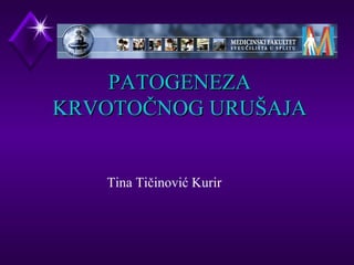 PPAATTOOGGEENNEEZZAA 
KKRRVVOOTTOOČČNNOOGG UURRUUŠŠAAJJAA 
Tina Tičinović Kurir 
 