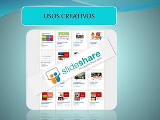 USOS CREATIVOS
 