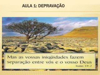 AULA 1: DEPRAVAÇÃO
 