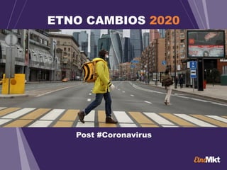 ETNO CAMBIOS 2020
Post #Coronavirus
 