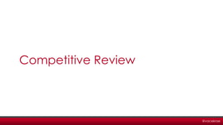 @vacekrae
Competitive Review
 