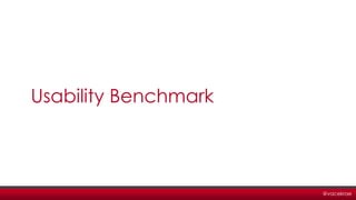 @vacekrae
Usability Benchmark
 