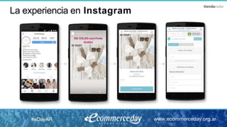 La experiencia en Instagram
 