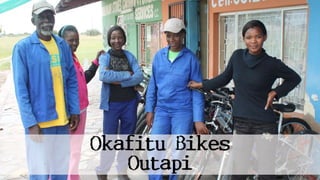 Okafitu Bikes
Outapi
 