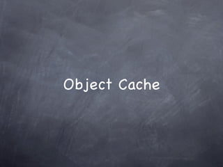 Object Cache
 