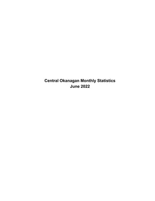 Central Okanagan Monthly Statistics
June 2022
 