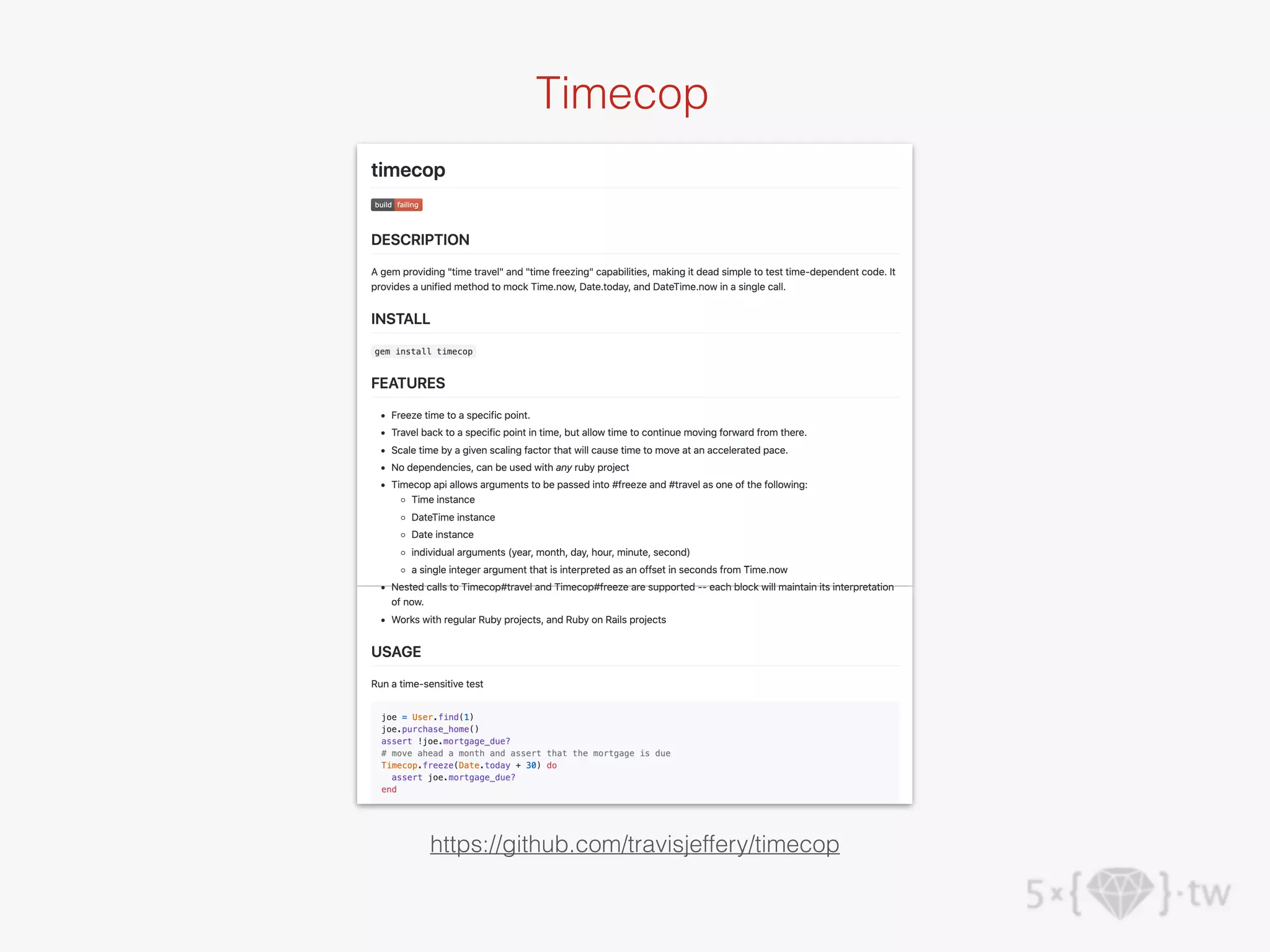 Timecop
https://github.com/travisjeffery/timecop
 