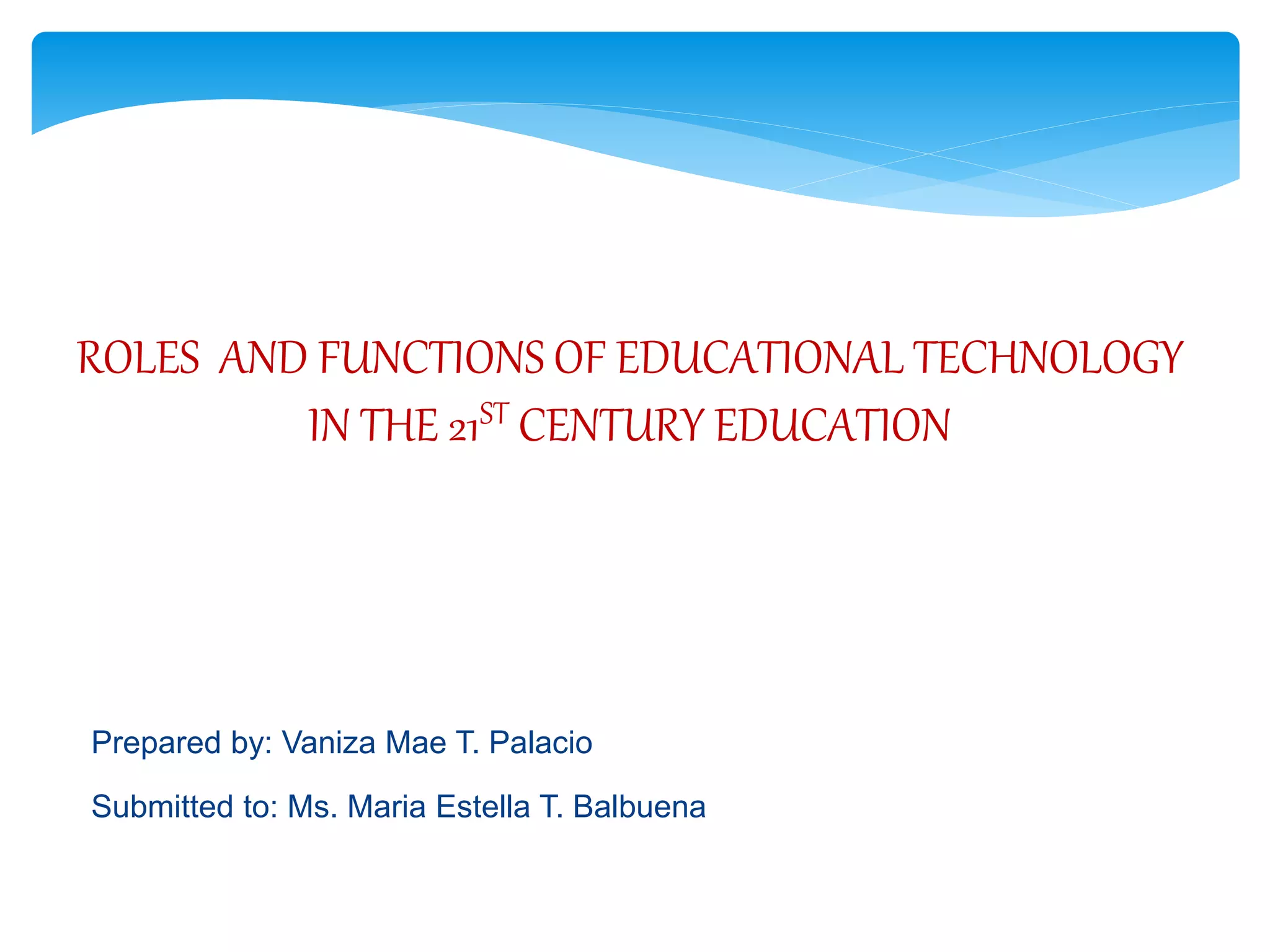 The Roles And Functions of Educational Technology in the 21st Century ...
