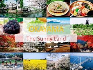 OKAYAMA
The Sunny Land
 