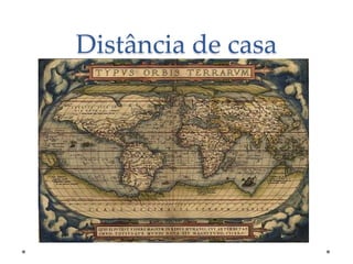 Distância de casa

 