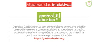 O projeto Gastos Abertos tem como objetivo conectar o cidadão
com o dinheiro e o orçamento público através de participação...