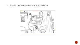  CONTRO DEL FRENO DE ESTACIONAMIENTO
 