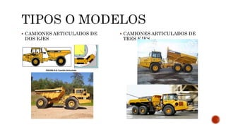  CAMIONES ARTICULADOS DE
DOS EJES
 CAMIONES ARTICULADOS DE
TRES EJES
 