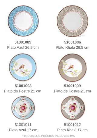 51001005
Plato Azul 26,5 cm
51001006
Plato Khaki 26,5 cm
51001008
Plato de Postre 21 cm
51001009
Plato de Postre 21 cm
510...
