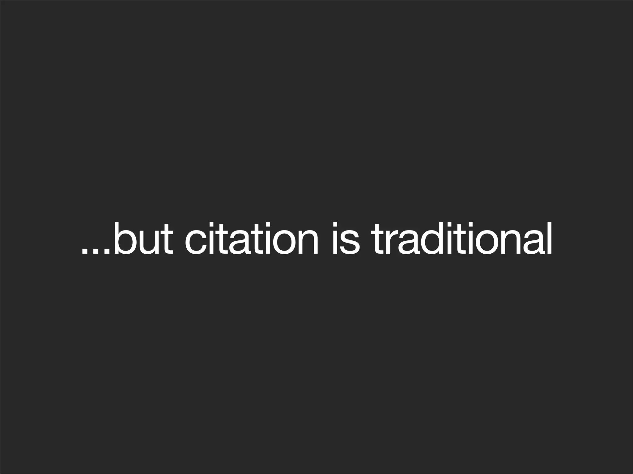 ...but citation is traditional
 