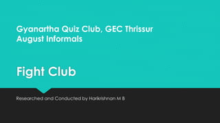 Gyanartha August Informals - Fight club
