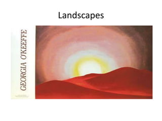 Landscapes 
 