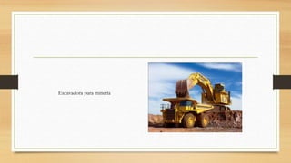 Excavadora para minería
 