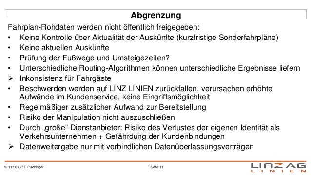 Abgrenzung
Fahrplan-Rohdaten werden nicht öffentlich freigegeben:
• Keine Kontrolle über Aktualität der Auskünfte (kurzfri...