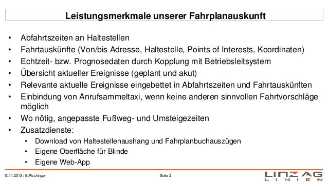 Leistungsmerkmale unserer Fahrplanauskunft
•
•
•
•
•
•
•
•

Abfahrtszeiten an Haltestellen
Fahrtauskünfte (Von/bis Adresse...