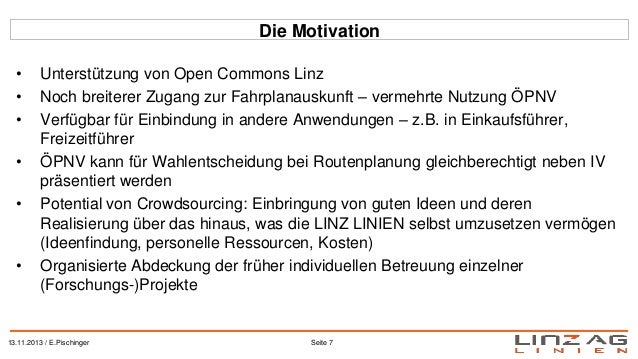 Die Motivation
•
•
•
•
•

•

Unterstützung von Open Commons Linz
Noch breiterer Zugang zur Fahrplanauskunft – vermehrte Nu...