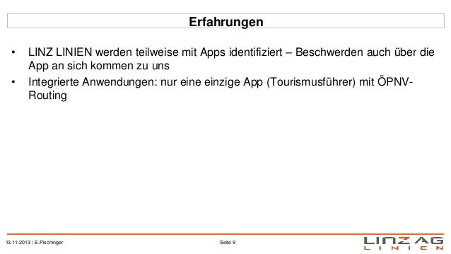 Erfahrungen
•
•

LINZ LINIEN werden teilweise mit Apps identifiziert – Beschwerden auch über die
App an sich kommen zu uns...