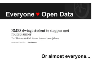 Everyone ♥ Open Data




          Or almost everyone...
 