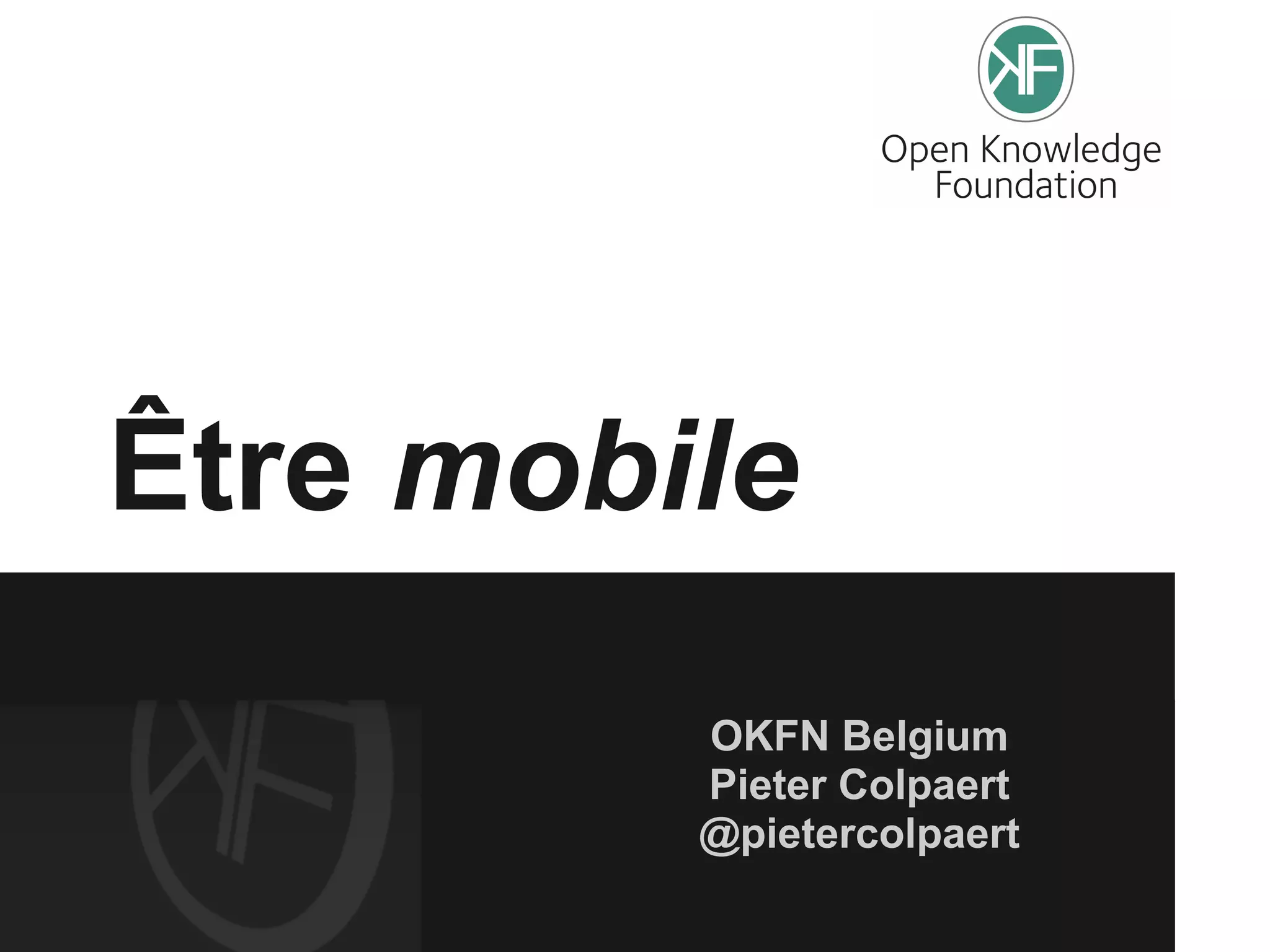 Être mobile
OKFN Belgium
Pieter Colpaert
@pietercolpaert