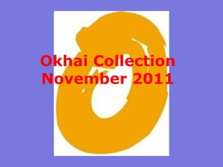 Okhai Collection November 2011 