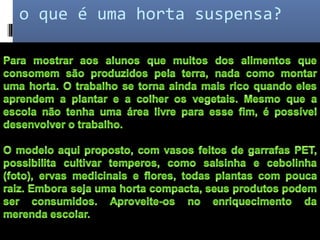 o que é uma horta suspensa?
 