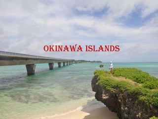 Okinawa islands
 