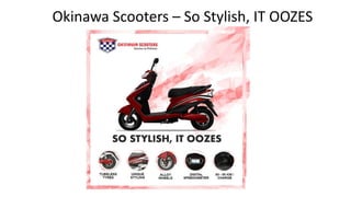 Okinawa Scooters – So Stylish, IT OOZES
 