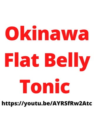 Okinawa
Flat Belly
Tonic
https://youtu.be/AYRSfRw2Atc
 