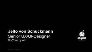 B l e n d W e b M i x – L Y O N 2017
Jelto von Schuckmann
Senior UX/UI-Designer
So-Youz by Ai3
 