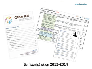 Samstarfsáætlun 2013-2014 
Afraksturinn 
 