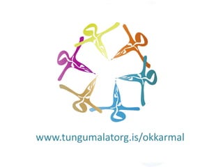 www.tungumalatorg.is/okkarmal
 