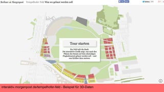 interaktiv.morgenpost.de/tempelhofer-feld - Beispiel für 3D-Daten
 